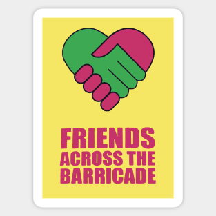 Friends Across The Barricade Sticker